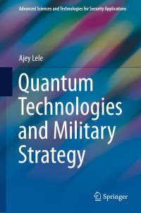 Ajey Lele — Quantum Technologies and Military Strategy