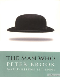 Peter Brook — The Man Who