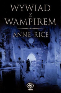 Anne Rice — Wywiad z wampirem