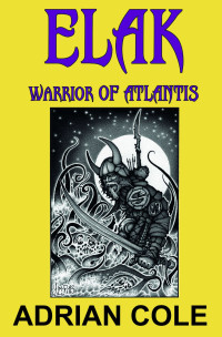Cole, Adrian — Elak, Warrior of Atlantis