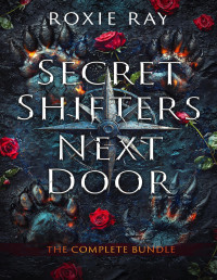 Roxie Ray — Secret Shifters Next Door: The Complete Series