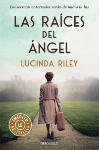 Lucinda Riley — Las raíces del ángel