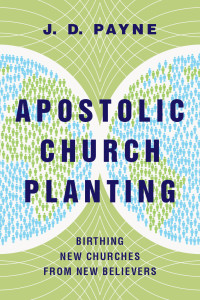 J. D. Payne — Apostolic Church Planting