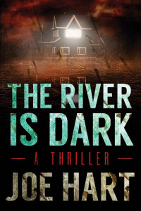 Joe Hart — The River Is Dark (A Liam Dempsey Thriller Book 1)