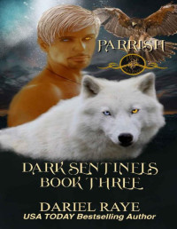 Dariel Raye — Dark Sentinels Book Three: Parrish