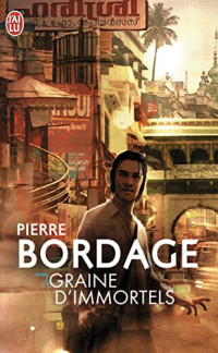 Pierre Bordage [Pierre Bordage] — Graines d'Immortels