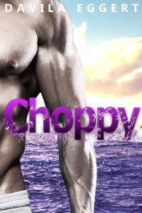 Davila Eggert — Choppy (Desk Surfing Series Book 2)