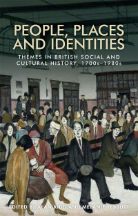 Alan Kidd;Melanie Tebbutt; — People, Places and Identities