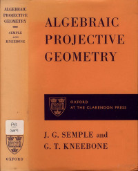 Kneebone — Algebraic Projective Geometry