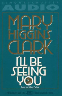 Clark, Mary Higgins — I'll Be Seeing You