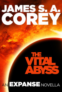 James S.A. Corey — The Vital Abyss