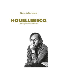 Nicolás Mavrakis — Houellebecq: una experiencia sensible