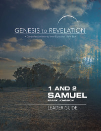 Johnson, Frank; — Genesis to Revelation: 1 and 2 Samuel Leader Guide: A Comprehensive Verse-by-Verse Exploration of the Bible