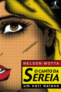 Nelson Motta — O canto da sereia