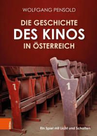 Wolfgang Pensold — Die Geschichte des Kinos in Österreich