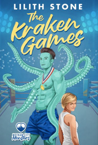 Lilith Stone — The Kraken Games: A steamy enemies to lovers monster romance (Motham City Monsters Book 5)