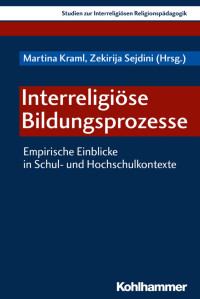 Martina Kraml & Zekirija Sejdini — Interreligiöse Bildungsprozesse