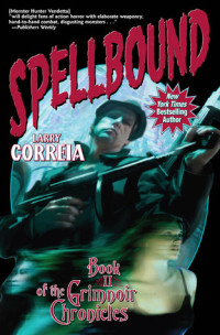 Spellbound (Grimnoir Chronicles #2) (ARC) [Spellbound (Grimnoir Chronicles #2) (ARC)] — Spellbound: Book II of the Grimnoir Chronicles by Larry Correia - Baen Books