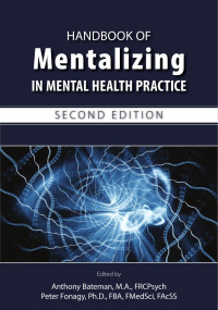 Anthony Bateman & Peter Fonagy — Handbook of Mentalizing in Mental Health Practice, 2nd Edition