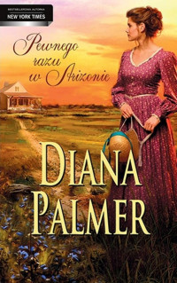 Diana Palmer — Pewnego razu w Arizonie