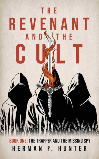 Herman P. Hunter — The Revenant and the Cult, Book One