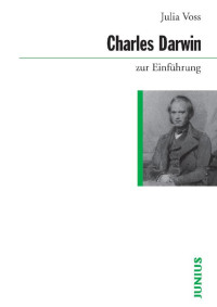 Julia Voss — Charles Darwin zur Einführung