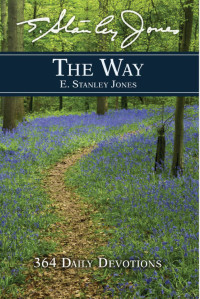 E. Stanley Jones; — The Way