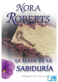 Nora Roberts — La llave de la sabiduría