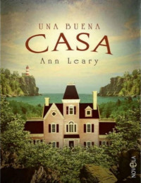 Ann Leary — Una Buena Casa