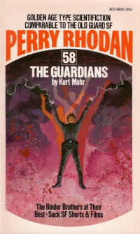 Kurt Mahr — Perry Rhodan 058 - The Guardians