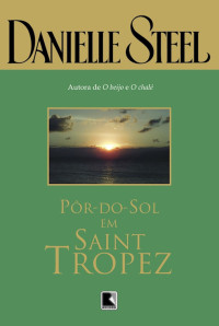 Danielle Steel — Pôr-do-sol em Saint-Tropez