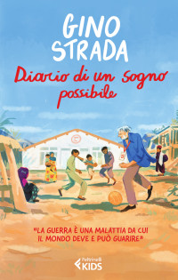 Gino Strada — Diario di un sogno possibile