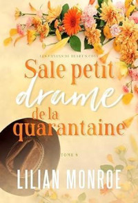 Lilian Monroe — Sale petit drame de la quarantaine: Une comédie romantique à un âge plus avancé (Les canons de Heart’s Cove t. 8) (French Edition)