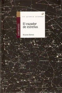 Ricardo Gómez — El cazador de estrellas