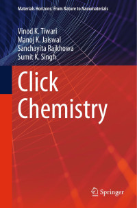 Vinod K. Tiwari · Manoj K. Jaiswal · Sanchayita Rajkhowa · Sumit K. Singh — Click Chemistry