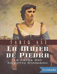 Tariq Ali — La Mujer De Piedra