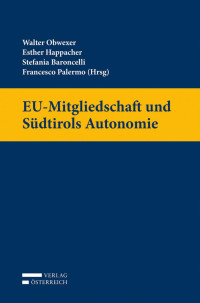 Walter Obwexer;Esther Happacher;Stefania Baroncelli;Francesco Palermo; — VOE_OBWEXER_Auswirkungen-EU-Mitgliedschaft-Suedtirol.indb