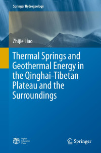 Zhijie Liao — Thermal Springs and Geothermal Energy in the Qinghai-Tibetan Plateau and the Surroundings