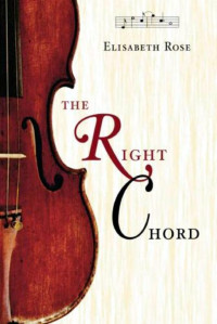 Elisabeth Rose [Rose, Elisabeth] — The Right Chord