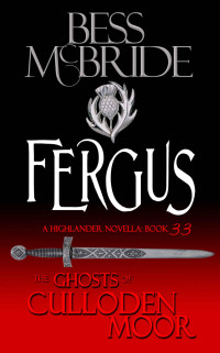 Bess McBride — Fergus: A Highlander Romance: (The Ghosts of Culloden Moor Book 33)