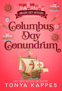 Tonya Kappes — Columbus Day Conundrum (Holiday Cozy Mystery Book 10)