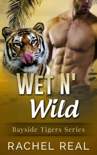  — Wet N' Wild (Bayside TIgers (BBW Mail Order Bride Paranormal Shape Shifter Romance Book 3)
