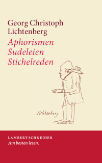 Gerhard Neumann;Georg Lichtenberg; — Aphorismen Sudeleien Stichelreden