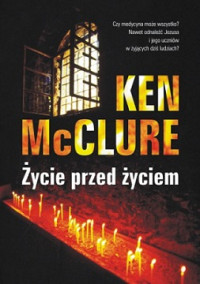 Ken McClure — Życie Przed Życiem