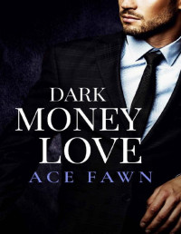 Ace Fawn — Dark Money Love