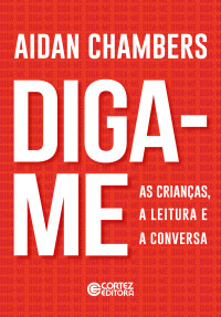 Adain Chambers — Diga-me - As Crianças, a Leitura e a Conversa