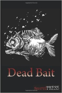 Tim Curran, David Dunwoody, Ron Lemming, Aaron Poulson, Eric Hermanson, Mark Zibel — Dead Bait