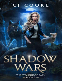 CJ Cooke — Shadow Wars (The Stoneridge Pack Book 2)