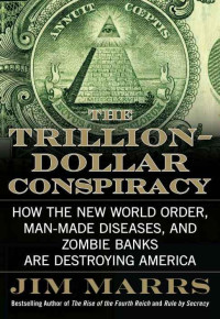 Marrs, Jim — The Trillion-Dollar Conspiracy