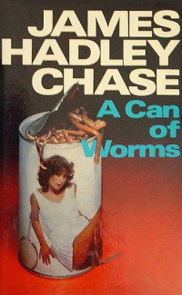 James Hadley Chase — A Can of Worms